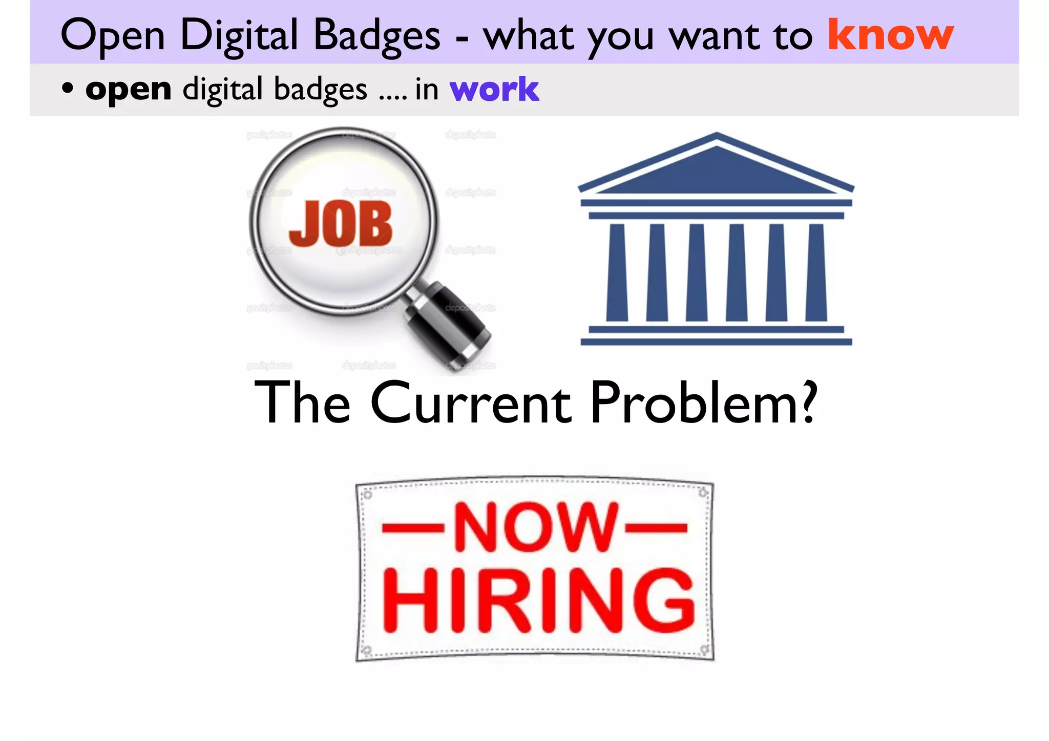 Open Digital Badges - what you want to know
• open digital badges .... in work

.. in the world of work

 