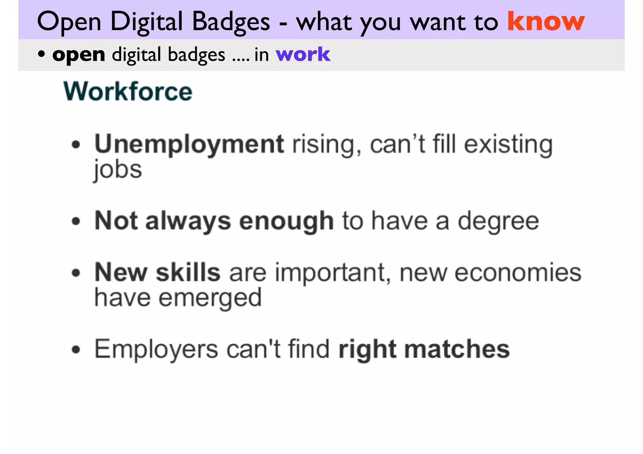 Open Digital Badges - what you want to know
• open digital badges .... in work

 