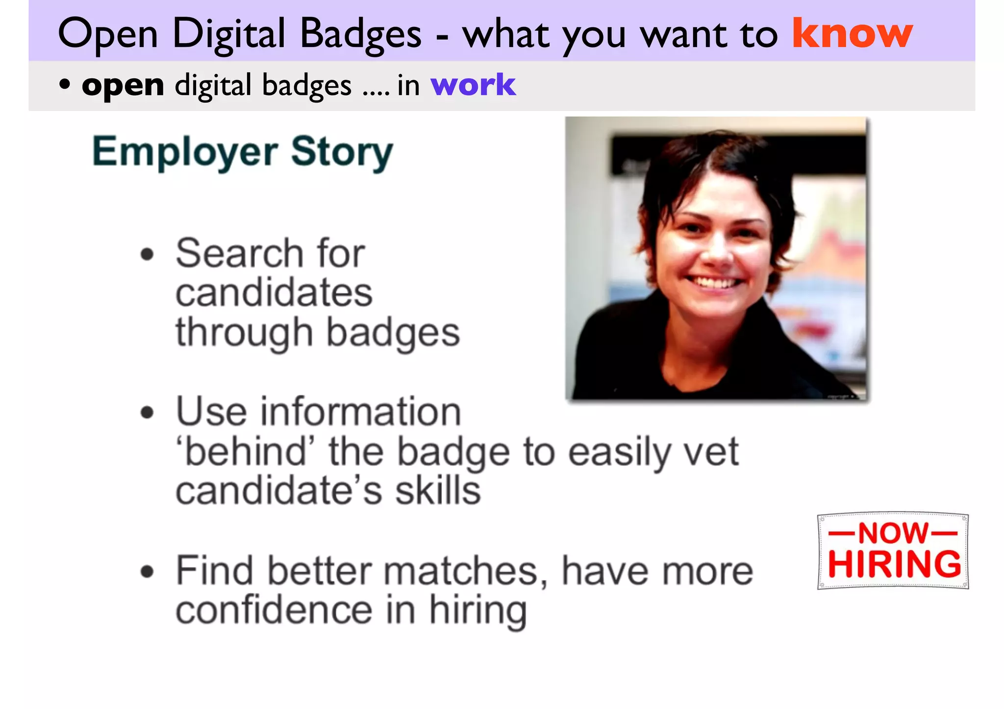 Open Digital Badges - what you want to know
• open digital badges .... in work

 