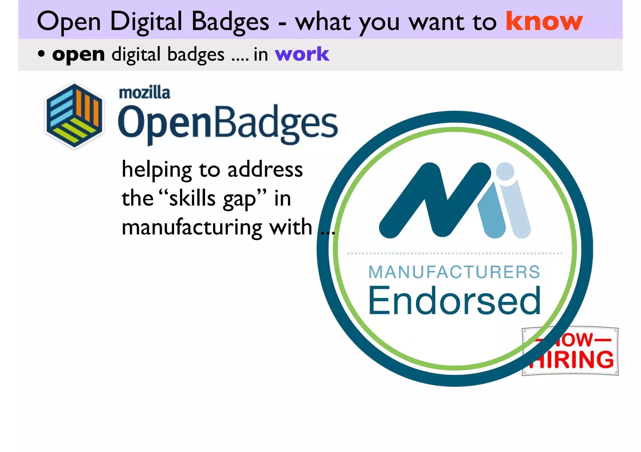 Open Digital Badges - what you want to know
• open digital badges .... in work

 