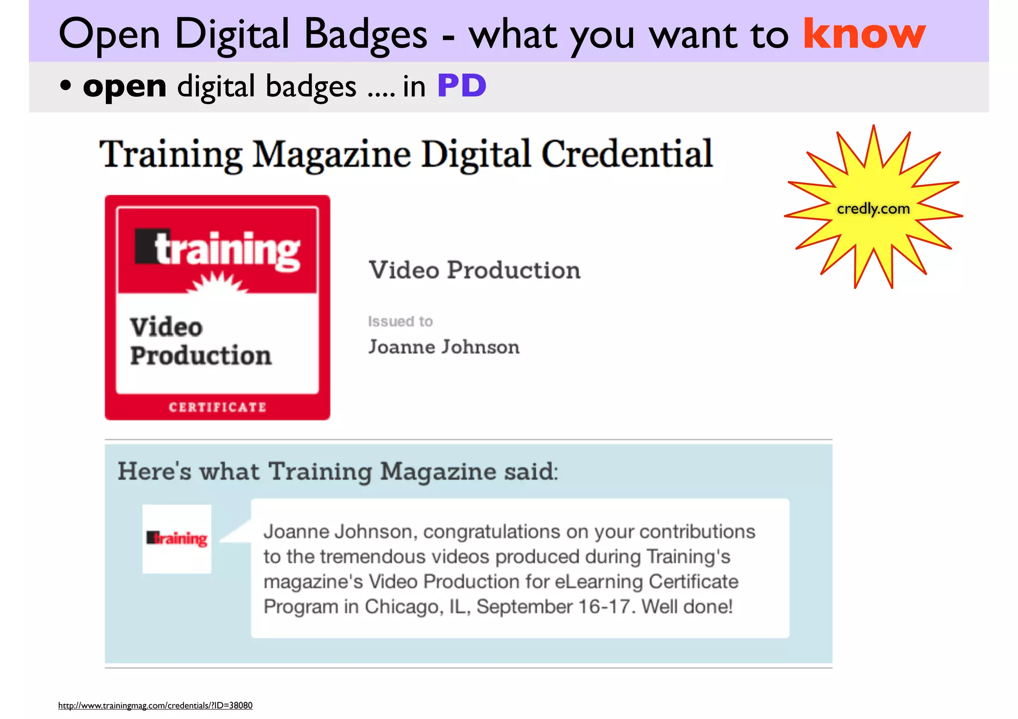 Open Digital Badges - what you want to know
• open digital badges .... in education

(USA)

http://gaming.psu.edu/gamiﬁcation/digital-badges/

 