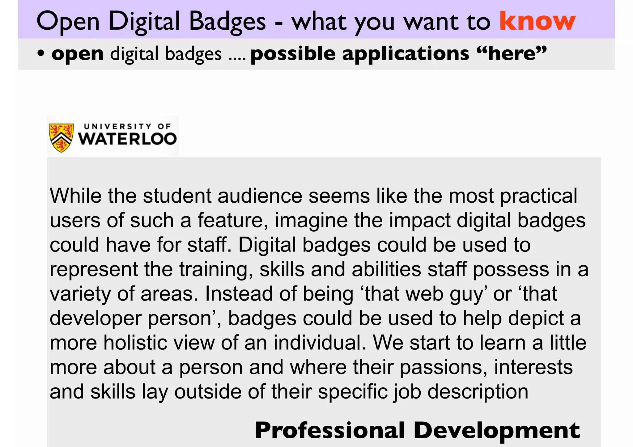 Open Digital Badges - what you want to know
how they work
• open digital badges .... in education

 