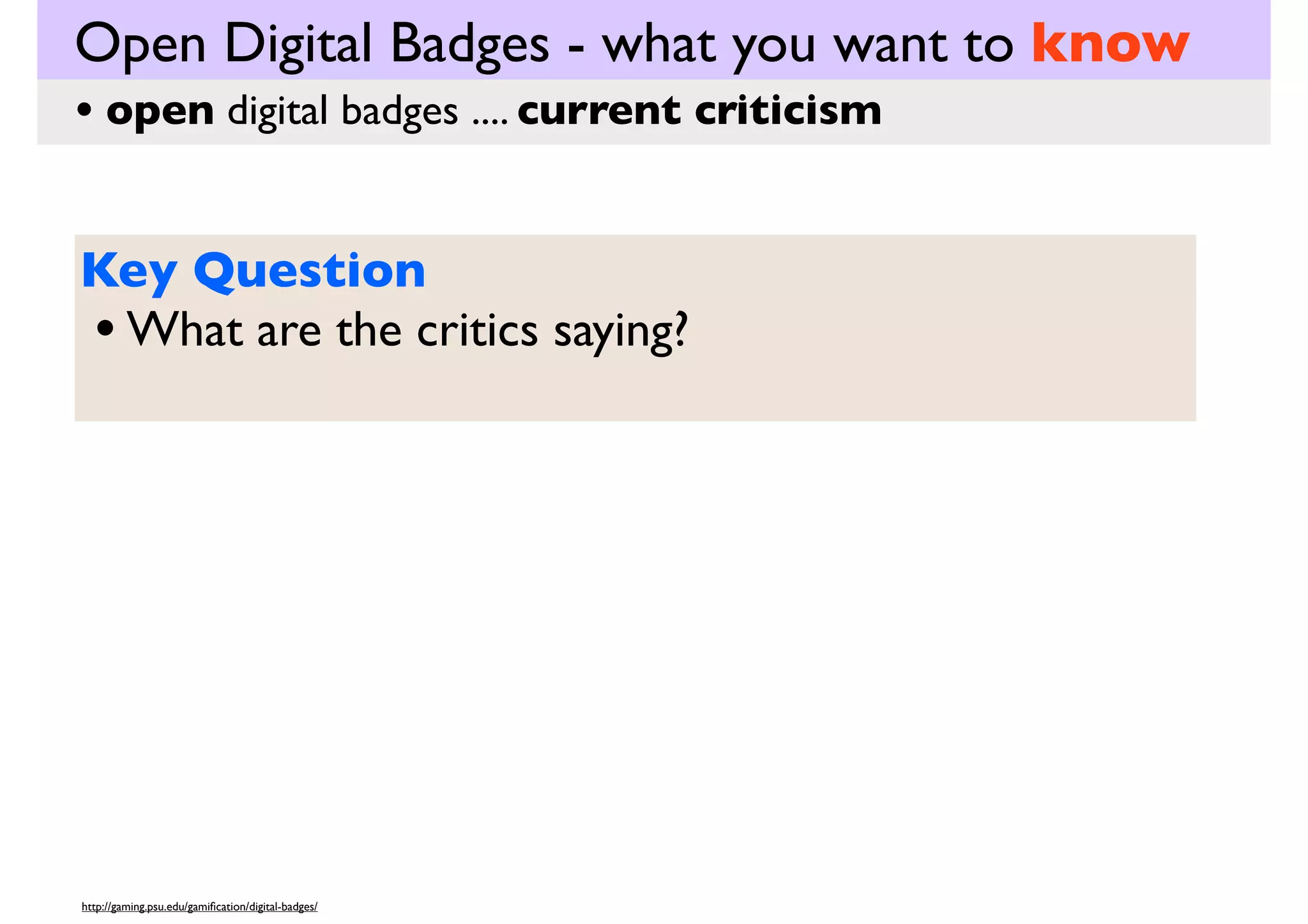 Open Digital Badges - what you want to know
how they work
• open digital badges .... in education

 