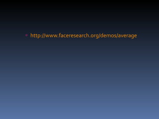 http:// www.faceresearch.org /demos/average 