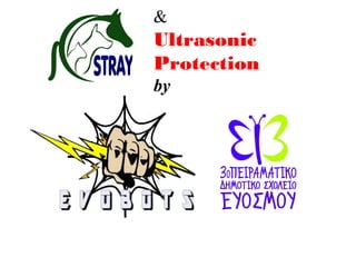 SOSTRAY app &
Ultrasonic Protection
by
 