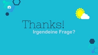 Thanks!Irgendeine Frage?
 