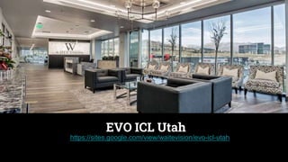 EVO ICL Utah
https://sites.google.com/view/waitevision/evo-icl-utah
 