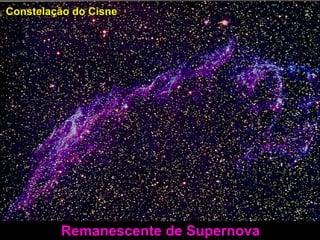 Remanescente de Supernova Constelação do Cisne 