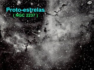 Proto-estrelas ( NGC 2237 ) 