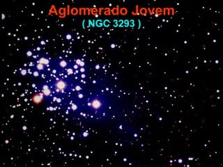 Aglomerado Jovem ( NGC 3293 ) 