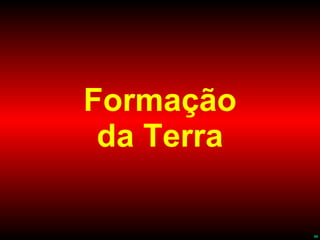 Formação da Terra 