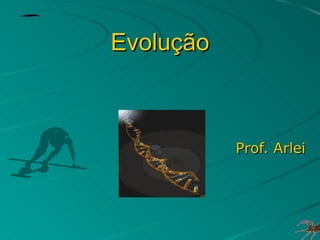 Evolução Prof. Arlei 