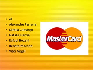 • 4F
• Alexandre Parreira
• Kamila Camargo
• Natalie Garcia
• Rafael Bozzini
• Renato Macedo
• Vitor Vogel
 