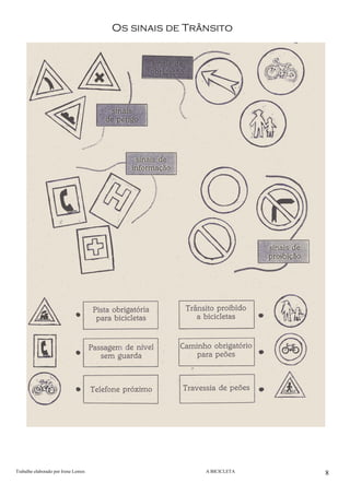 Trabalho elaborado por Irene Lemos                                                                                                       A BICICLETA  8 
Os sinais de Trânsito
 