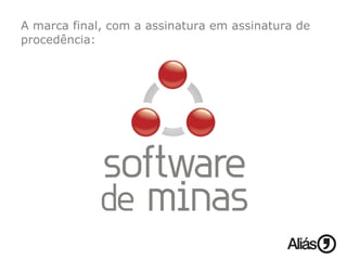 A marca final, com a assinatura em assinatura de procedência: 