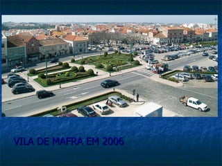 VILA DE MAFRA EM 2006 