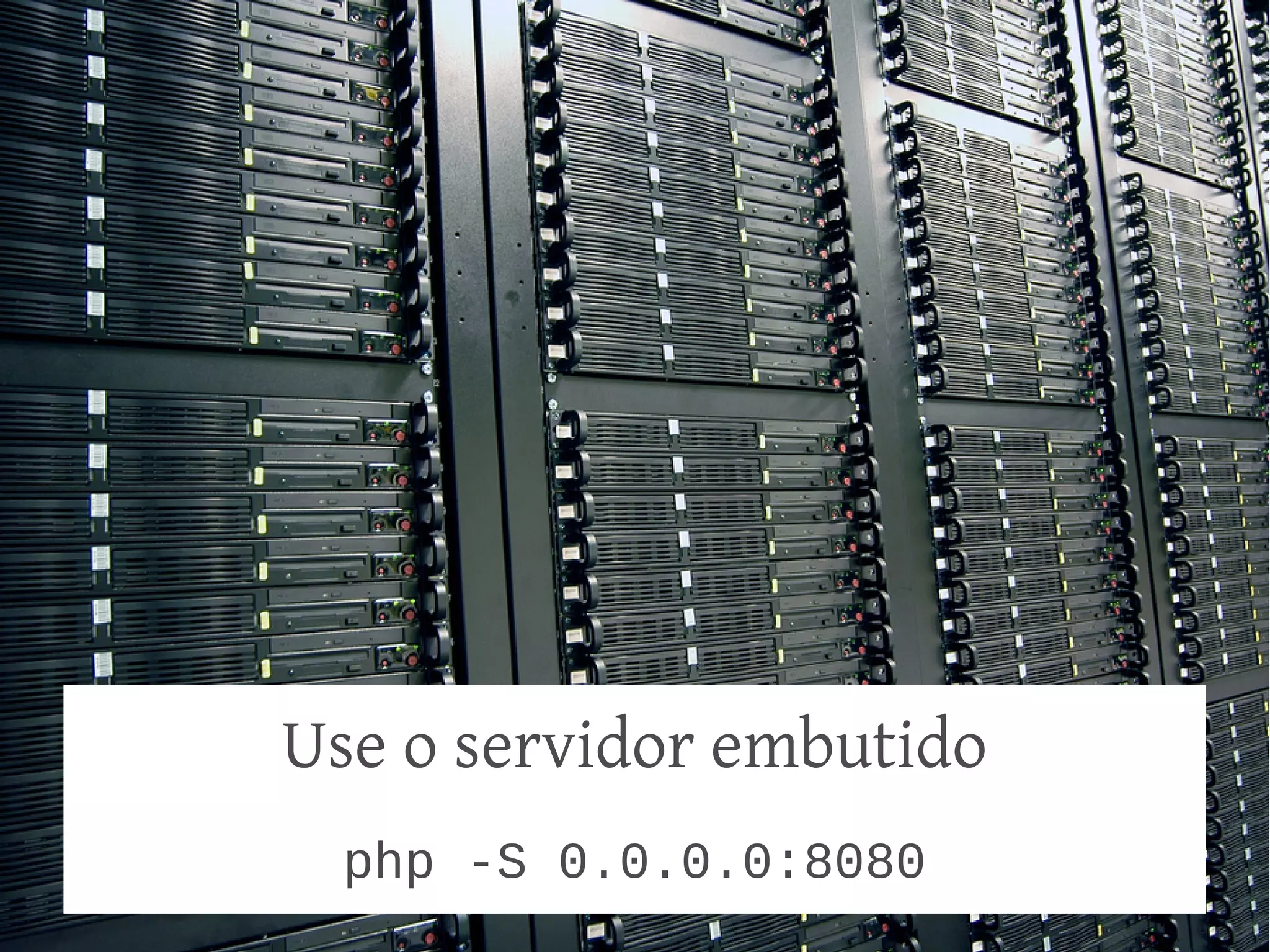 Use o servidor embutido
  php -S 0.0.0.0:8080
 