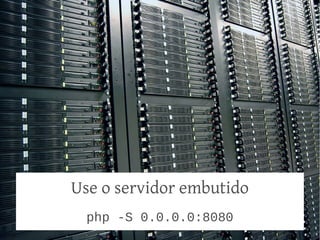 Use o servidor embutido
  php -S 0.0.0.0:8080
 