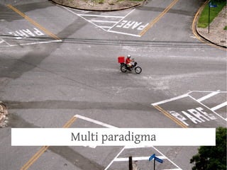 Multi paradigma
 