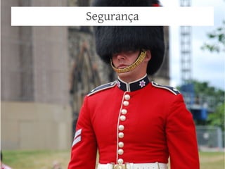 Segurança
 