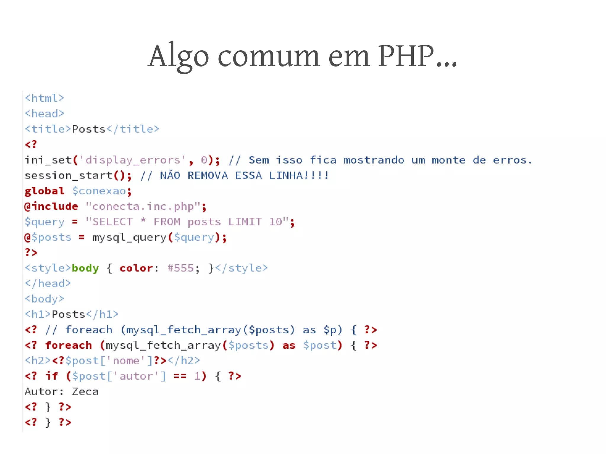 Algo comum em PHP...

 