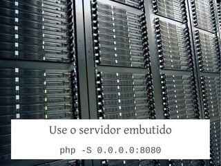 Use o servidor embutido
php -S 0.0.0.0:8080

 
