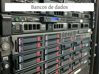 Bancos de dados

 
