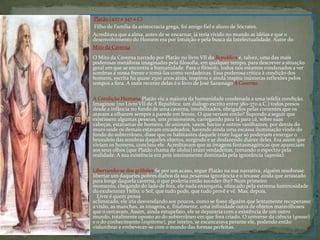 Antiguidade: a Antiguidade centrava-se  em torno do “cosmos” ou da natureza em si estática e encarava o homem em conexão com ela. Idade Média : o homem era membro da “ordem” emanada de Deus. Idade Moderna:: firma o homem sobre si mesmo, mas predominantemente como “sujeito” ou razão, “de sorte que esta, como sujeito transcendental ou razão universal  panteísta  e  absoluta, acabou por subjugar e volatilizar o homem, convertendo-o em momento fugaz diante dos deuses  e  sem o domínio de  crença específica. Pensamento Contemporâneo : o homem tomou consciência  da inanidade  de  tais  construções e verificou haver perdido tudo, incluindo até  a  própria  personalidade  e  que principalmente, depois  de  haver  sacrificado  a  vida  do  conceito  abstrato ilusório, se  encontra  procurando  ele  mesmo 