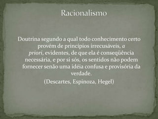 Parmênides formulou os dois princípios lógicos do pensamento: o principio da identidade ( o ser é o ser), e o principio da não-contradição (se o ser é, o seu contrario, não é).