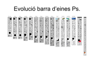 Evolució barra d’eines Ps. 