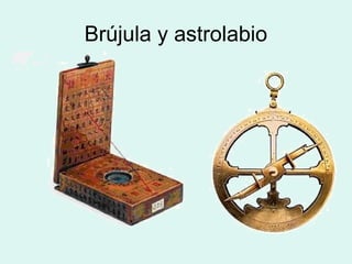 Brújula y astrolabio
 