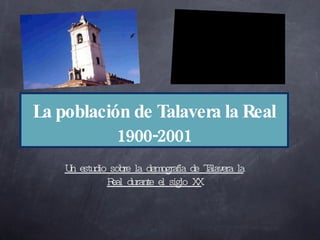 La población de Talavera la Real 1900-2001 ,[object Object]