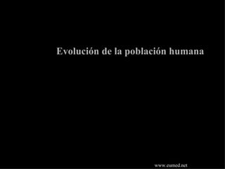 Evolución de la población humana




                     www.eumed.net
 