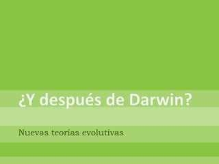 Nuevas teorías evolutivas 