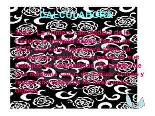 CALCULADORA   1642 - La primera calculadora de la historia la inventó Blaise Pascal en 1642, con sólo diecinueve años. Lo fabricó para ayudar a su padre en sus trabajos de contabilidad. Se trataba de una máquina capaz de realizar sumas y restas con números de hasta ocho dígitos  