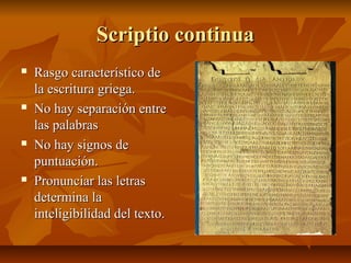 Scripta Continua Evolución de la lectura en grecia | PPT