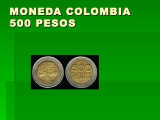 MONEDA COLOMBIA 500 PESOS  