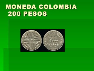 MONEDA COLOMBIA  200 PESOS  