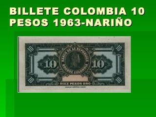 BILLETE COLOMBIA 10 PESOS 1963-NARIÑO  
