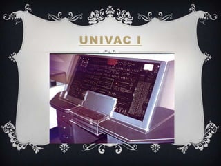 UNIVAC I
 