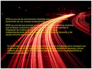 A finales de los años sesenta, el departamento de defensa de los EE.UU. desarrolla la red Arpanet y el protocolo de transmisión TCP/IP (Protocolo de Control de Transmisión/Protocolo Internet); esta red permitía el envío de información entre sus ordenadores por distintas rutas, con el fin de que pudiera sobrevivir a una destrucción parcial del sistema. A esta red se la considera la precursora de Internet. 