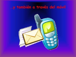 …y también a través del móvil