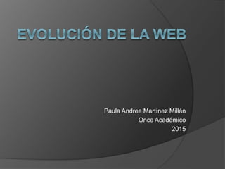 Paula Andrea Martínez Millán
Once Académico
2015
 