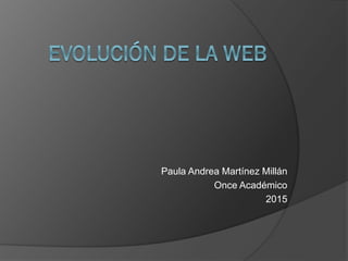 Paula Andrea Martínez Millán
Once Académico
2015
 