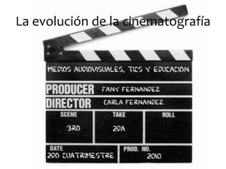 La evolución de la cinematografía 