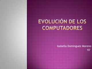 Isabella Dominguez Moreno
10°
 