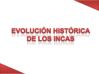 Evolución De Los Incas