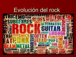 Evolución del rockEvolución del rock
 