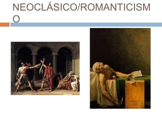 NEOCLÁSICO/ROMANTICISM
O

 