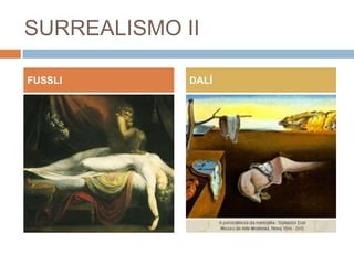 SURREALISMO II
FUSSLI

DALÍ

 